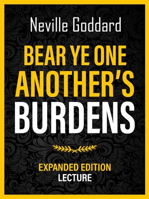 cover image of Bear Ye One Another's Burdens--Expanded Edition Lecture